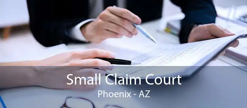 Small Claim Court Phoenix - AZ